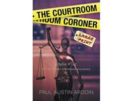 Livro The Courtroom Coroner Fenway Stevenson Mysteries de Paul Austin Ardoin (Inglês)