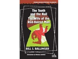 Livro The Tooth and the Nail The Wife of the RedHaired Man de Bill S Ballinger (Inglês)