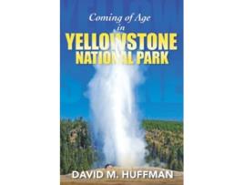 Livro Coming of Age in Yellowstone National Park de David M Huffman (Inglês)