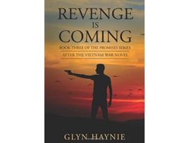 Livro Revenge Is Coming After The Vietnam War Novel Promises to the Fallen de Glyn Haynie (Inglês)