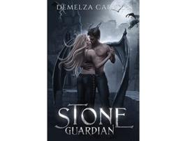 Livro Stone Guardian A Paranormal Protector Tale Heart of Steel de Demelza Carlton (Inglês)