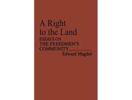 Livro A Right to the Land Essays on the Freedmens Community Contributions in American History de Edward Magdol Unknown (Inglês)