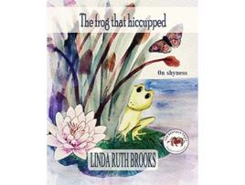Livro The frog that hiccupped On shyness de Linda Ruth Brooks (Inglês)