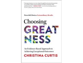 Livro Choosing Greatness de Christina Curtis (Inglês - Capa Dura)