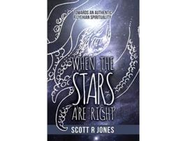 Livro When the Stars Are Right Towards an Authentic RLyehian Spirituality de Scott R Jones (Inglês)