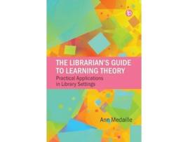 Livro Librarians Guide to Learning Theory de Ann Medaille (Inglês)