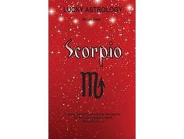 Livro Lucky Astrology Scorpio Tapping into the Powers of Your Sun Sign for Greater Luck Happiness Health Abundance Love de Lani Sharp (Inglês)