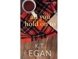 Livro All You Hold On To Anderson Creek de K T Egan (Inglês)