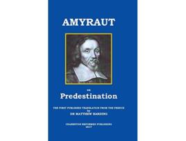 Livro Amyraut on Predestination The First Published Translation from the French by Dr Matthew Harding de Moïse Amyraut (Inglês)