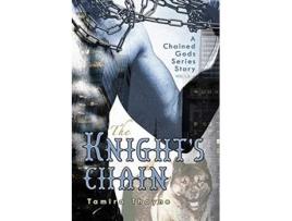 Livro The Knights Chain A Chained Gods Series Story Vol 15 The Chained Gods Series de Tamira Thayne (Inglês)