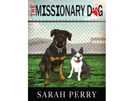 Livro The Missionary Dog de Sarah Perry (Inglês - Capa Dura)
