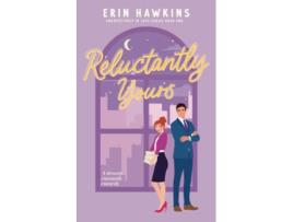 Livro Reluctantly Yours de Erin Hawkins (Inglês)