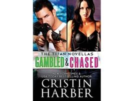 Livro Titan Novellas Gambled Chased de Cristin Harber (Inglês)