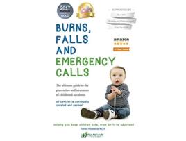 Livro Burns falls and emergency calls The ultimate guide to the prevention and treatment of childhood accidents de Emma A Hammett (Inglês)