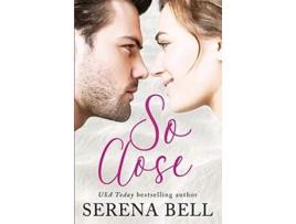 Livro So Close Tierney Bay de Serena Bell (Inglês)