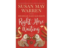 Livro Right Here Waiting Deep Haven Collection de Susan May Warren e Michelle Sass Aleckson (Inglês)