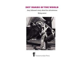 Livro Sky Roads of the World Amy Johnsons Story about Her Adventurous Flying Career de Amy Johnson (Inglês)