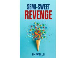 Livro SemiSweet Revenge de Bk Wells (Inglês)