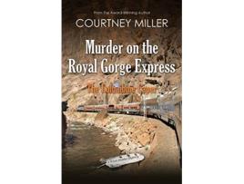 Livro Murder on the Royal Gorge Express The Columbine Caper White Feather Mysteries de Courtney Miller (Inglês)