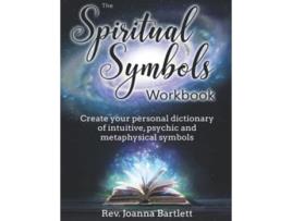 Livro The Spiritual Symbols Workbook Create your personal dictionary of intuitive psychic and metaphysical symbols de Rev Joanna Bartlett (Inglês)