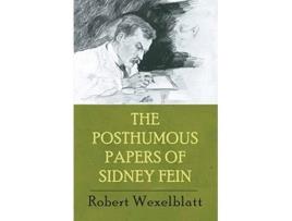 Livro The Posthumous Papers of Sidney Fein de Robert Wexelblatt (Inglês)