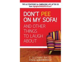 Livro Dont Pee on My Sofa And Other Things to Laugh About de C Suzanne Bates (Inglês)