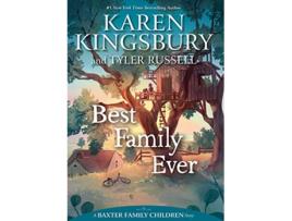 Livro Best Family Ever de Karen Kingsbury e Tyler Russell (Inglês - Capa Dura)