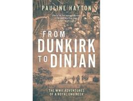 Livro From Dunkirk to Dinjan The WWII Adventures of a Royal Engineer de Pauline Hayton (Inglês)