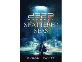 Livro Deep Madness Shattered Seas de Byron Leavitt (Inglês)