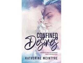 Livro Confined Desires de Katherine McIntyre (Inglês)
