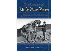 Livro THE LEGACY OF MASTER NUNO OLIVEIRA de Stephanie Grant Millham (Inglês)