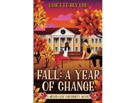 Livro Fall A Year of Change A Silver Leaf University novel de Lisette Blythe (Inglês)