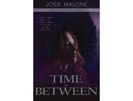 Livro Time In Between Liberty Valley Love de Josie Malone (Inglês)