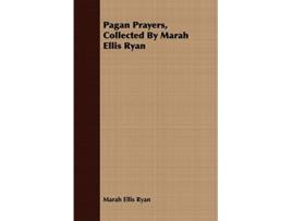 Livro Pagan Prayers Collected by Marah Ellis Ryan de Marah Ellis Ryan (Inglês)