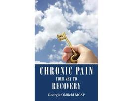 Livro Chronic Pain Your Key to Recovery de Georgie Oldfield MCSP (Inglês)