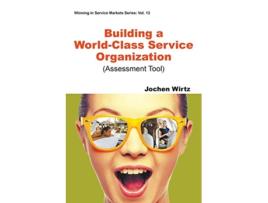 Livro Building A World Class Service Organization Assessment Tool Winning in Service Markets de Jochen Wirtz (Inglês)