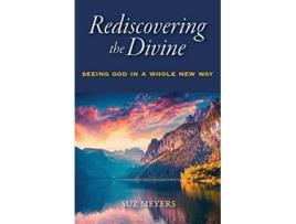 Livro Rediscovering the Divine Seeing God in a Whole New Way de Suz Meyers (Inglês)