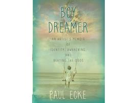 Livro Boy Dreamer An Artists Memoir of Identity Awakening and Beating the Odds de Paul Ecke (Inglês)