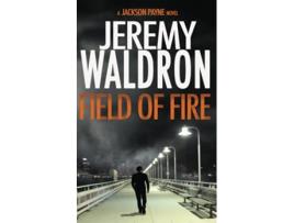 Livro FIELD OF FIRE A Jackson Payne Mystery Thriller de Jeremy Waldron (Inglês)