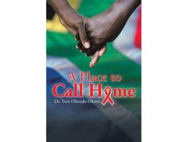 Livro A Place to Call Home de Dr Tom Obondo Okoyo (Inglês)