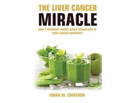 Livro The Liver Cancer Miracle de Ewan M Cameron (Inglês)