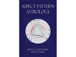 Livro Aspect Pattern Astrology A New Holistic Horoscope Interpretation Method de Louise Huber Bruno Huber Michael Alexander Huber (Inglês)