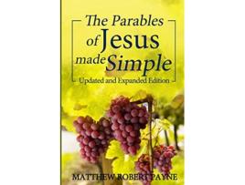 Livro The Parables of Jesus Made Simple Updated and Expanded Edition de Matthew Robert Payne (Inglês)