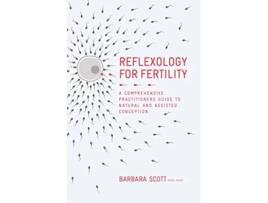 Livro Reflexology For Fertility de Barbara Scott (Inglês - Capa Dura)