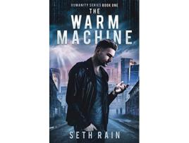 Livro The Warm Machine Humanity Series de Seth Rain Seth Rain (Inglês)