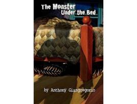 Livro The Monster Under The Bed de Anthony Giangregorio (Inglês)
