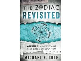 Livro The Zodiac Revisited Analysis and FactBased Speculation de Michael Cole (Inglês)