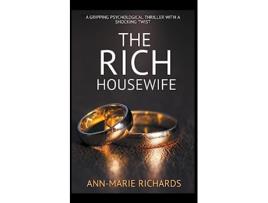 Livro The Rich Housewife A Gripping Psychological Thriller with a Shocking Twist Domestic Psychological Thriller de AnnMarie Richards (Inglês)