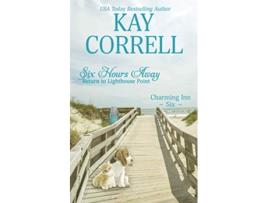 Livro Six Hours Away Return to Lighthouse Point Charming Inn de Kay Correll (Inglês)