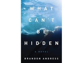Livro What Cant Be Hidden de Brandon Andress (Inglês)